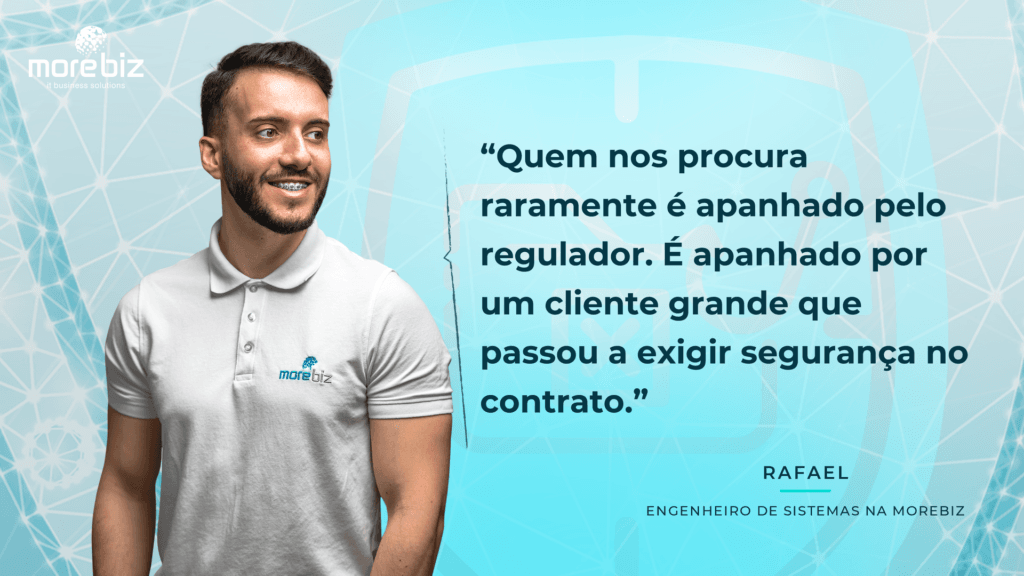 Citação de Rafael, Engenheiro de Sistemas na Morebiz, sobre a NIS2 e a pressão da cadeia de abastecimento